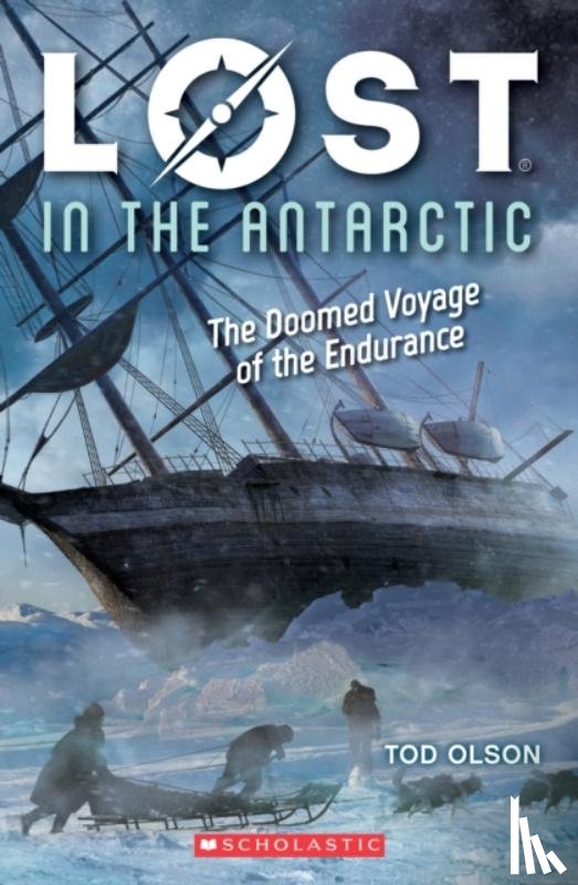 Olson, Tod - Lost in the Antarctic: The Doomed Voyage of the Endurance (Lost #4)