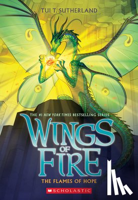 Sutherland, Tui T. - The Flames of Hope (Wings of Fire, Book 15)