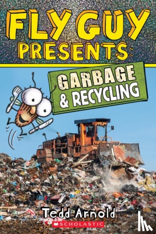 Arnold, Tedd - Fly Guy Presents: Garbage and Recycling (Scholastic Reader, Level 2)