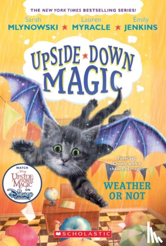 Mlynowski, Sarah, Myracle, Lauren, Jenkins, Emily - Weather or Not (Upside-Down Magic #5)