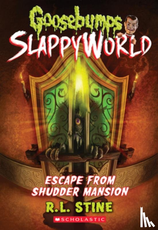 R.L. Stine, R. L. Stine - Escape From Shudder Mansion (Goosebumps SlappyWorld #5)