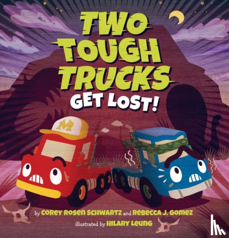Schwartz, Corey Rosen, Gomez, Rebecca J. - Two Tough Trucks Get Lost!
