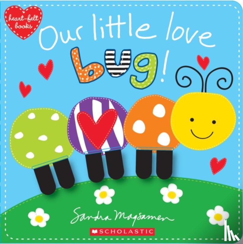 Magsamen, Sandra - Our Little Love Bug!