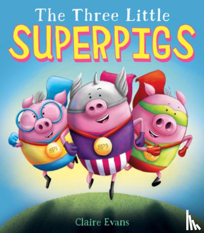 Evans, Claire - The Three Little Superpigs