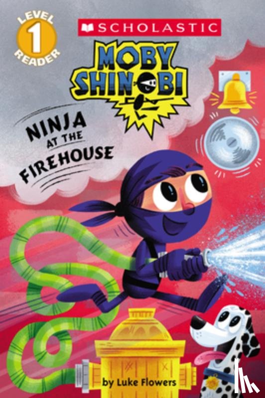 Flowers, Luke - Ninja at the Firehouse (Moby Shinobi: Scholastic Reader, Level 1)