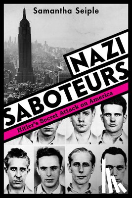 Seiple, Samantha - Nazi Saboteurs: Hitler's Secret Attack on America (Scholastic Focus)