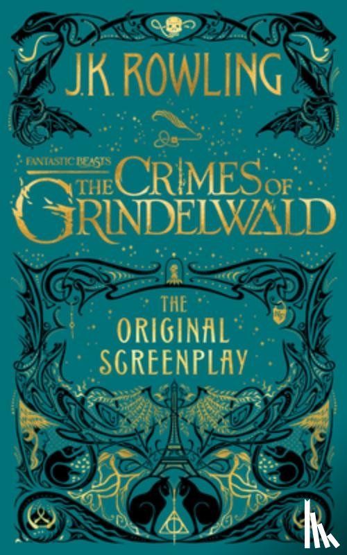 J.K. Rowling, J. K. Rowling, MinaLima - Fantastic Beasts: The Crimes of Grindelwald - The Original Screenplay