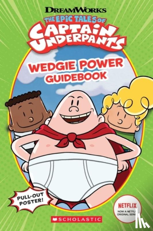 Howard, Kate - Wedgie Power Guidebook (The Epic Tales of Captain Underpants TV Series)