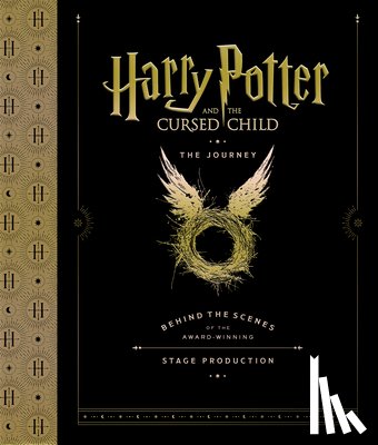 Harry Potter Theatrical Productions, Jody Revenson - Harry Potter and the Cursed Child: The Journey: Behind the Scenes of the Award-Winning Stage Production