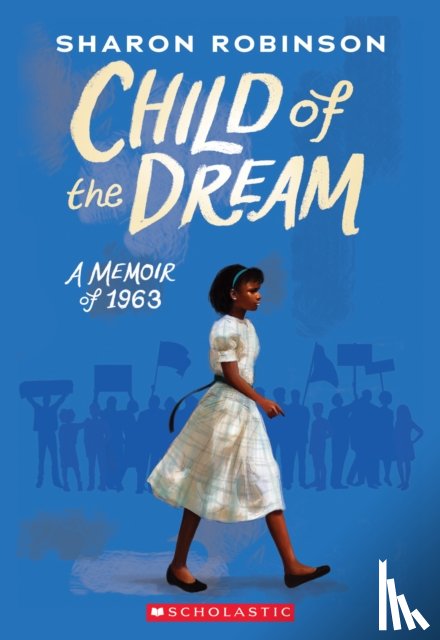 Robinson, Sharon - Child of the Dream: A Memoir of 1963