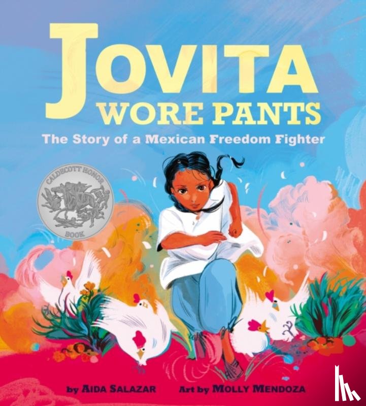 Salazar, Aida - Jovita Wore Pants: The Story of a Mexican Freedom Fighter