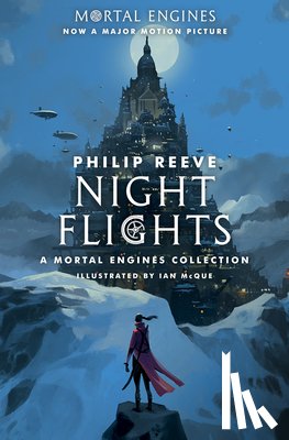 Reeve, Philip - Night Flights: A Mortal Engines Collection