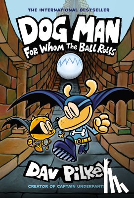 Pilkey, Dav - Dog Man: For Whom the Ball Rolls: A Graphic Novel (Dog Man #7): From the Creator of Captain Underpants