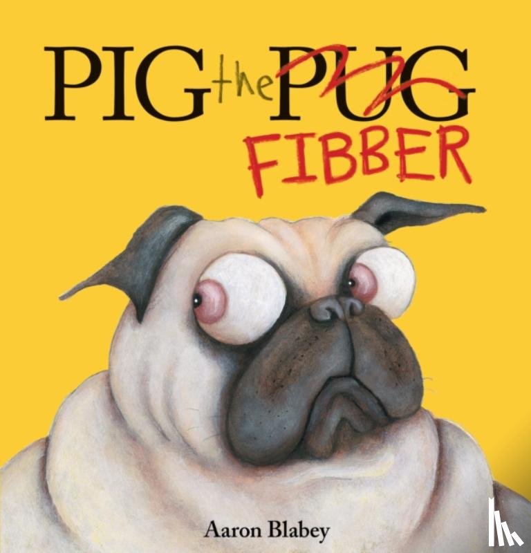Blabey, Aaron - Pig the Fibber (Pig the Pug)