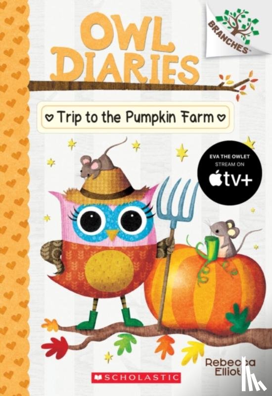 Elliott, Rebecca - Trip to the Pumpkin Farm: A Branches Book (Owl Diaries #11)