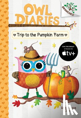 Elliott, Rebecca - Trip to the Pumpkin Farm: A Branches Book (Owl Diaries #11): Volume 11