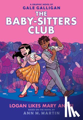 Galligan, Gale - Logan Likes Mary Anne!: A Graphic Novel (the Baby-Sitters Club #8): Volume 8