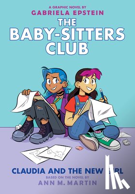 Epstein, Gabriela - Claudia and the New Girl: A Graphic Novel (the Baby-Sitters Club #9): Volume 9
