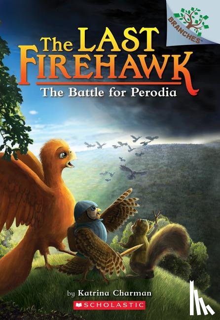 Katrina Charman, Jeremy Norton, Judit Tondora - The Battle for Perodia: A Branches Book (The Last Firehawk #6)