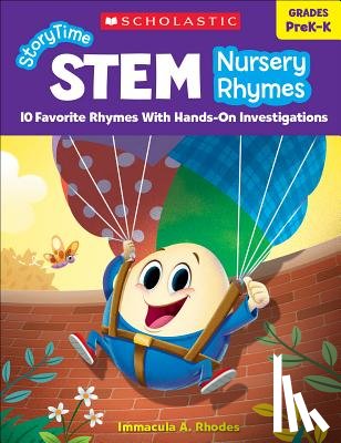 Rhodes, Immacula A. - Storytime Stem: Nursery Rhymes: 10 Favorite Rhymes with Hands-On Investigations
