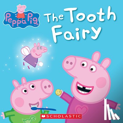 Scholastic - The Tooth Fairy (Peppa Pig)