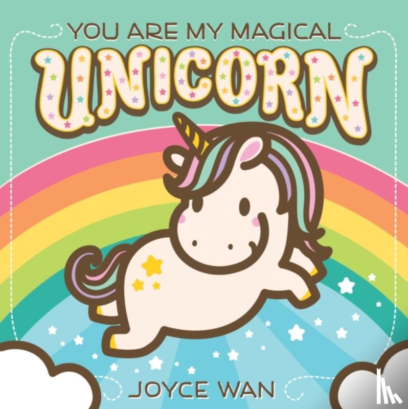 Wan, Joyce - You Are My Magical Unicorn