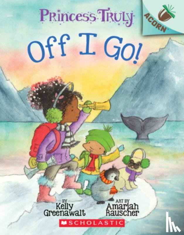 Greenawalt, Kelly - Off I Go!: An Acorn Book (Princess Truly #2)