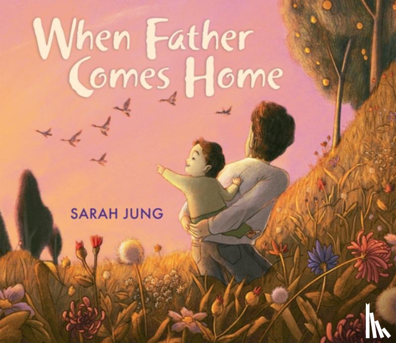 Jung, Sarah - When Father Comes Home
