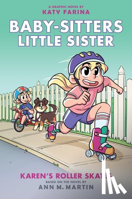 Farina, Katy - Karen's Roller Skates: A Graphic Novel (Baby-Sitters Little Sister #2) (Baby-Sitters Little Sister Graphix): Volume 2