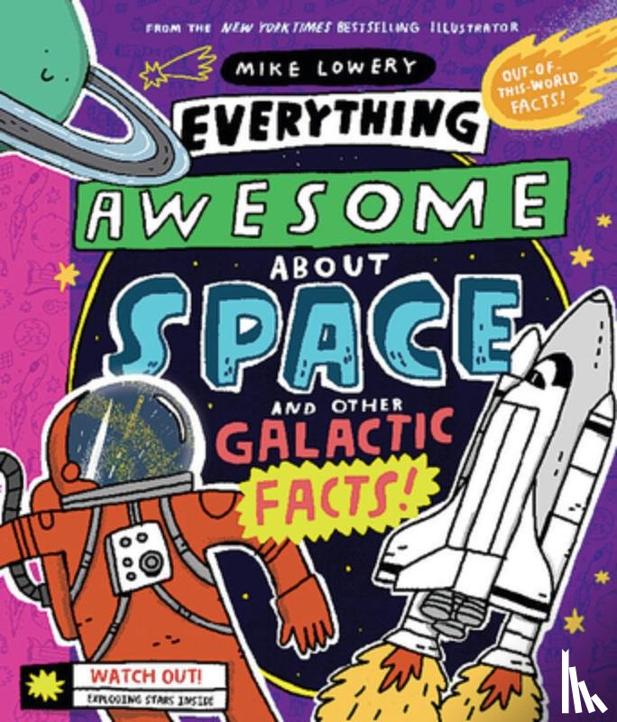 Lowery, Mike - Everything Awesome About Space and Other Galactic Facts!