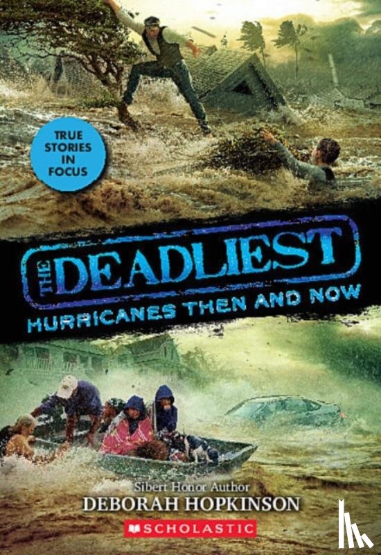 Hopkinson, Deborah - The Deadliest Hurricanes Then and Now