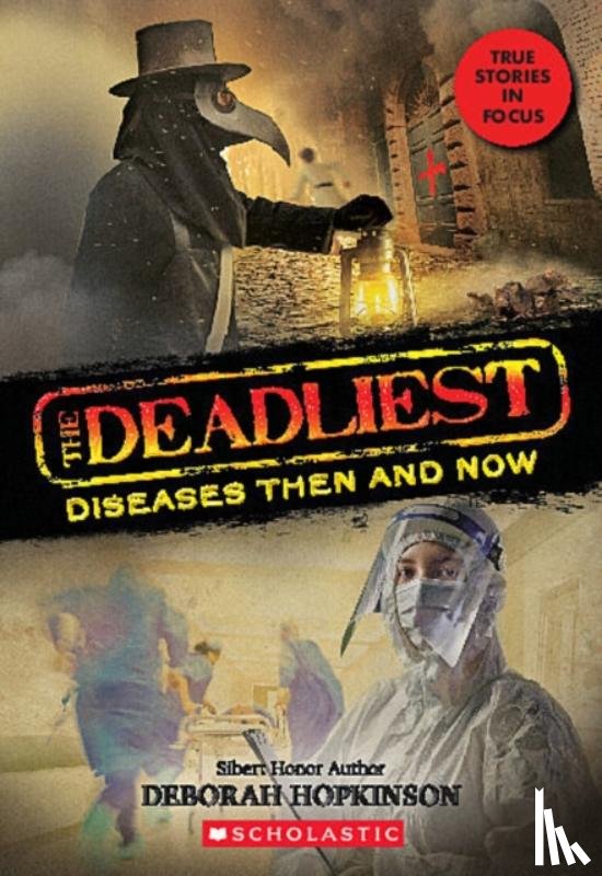 Hopkinson, Deborah - The Deadliest Diseases Then and Now