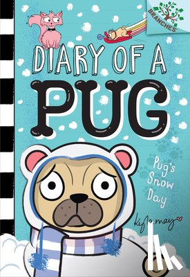 May, Kyla - Pug's Snow Day: A Branches Book (Diary of a Pug #2): Volume 2