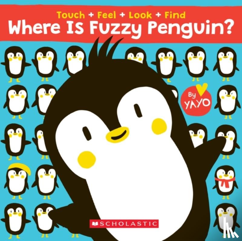  - Where Is Fuzzy Penguin? A Touch, Feel, Look, and Find Book!