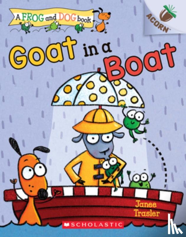 Trasler, Janee - Goat in a Boat: An Acorn Book (A Frog and Dog Book #2)