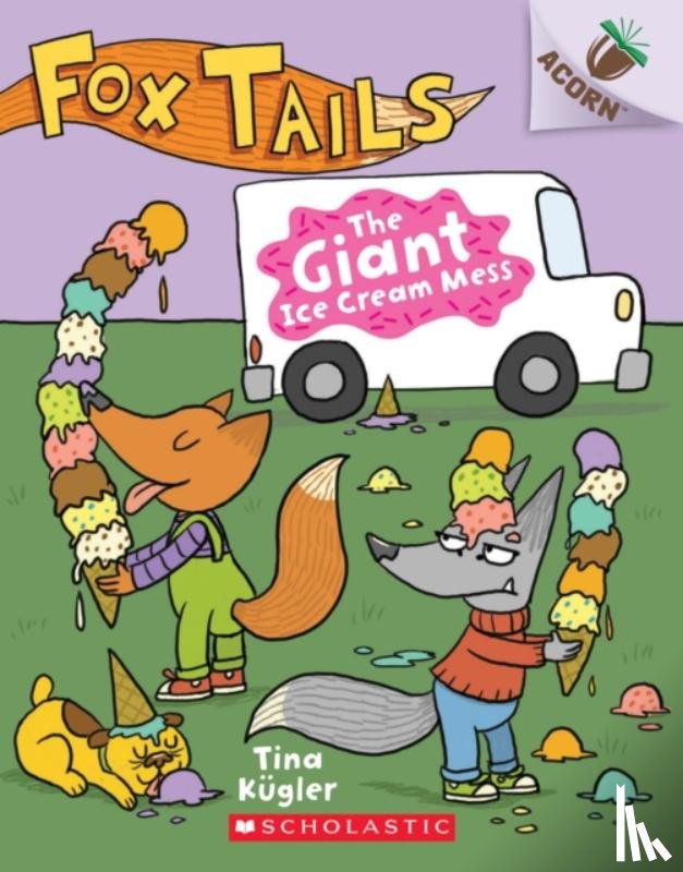 Kugler, Tina - The Giant Ice Cream Mess: An Acorn Book (Fox Tails #3)
