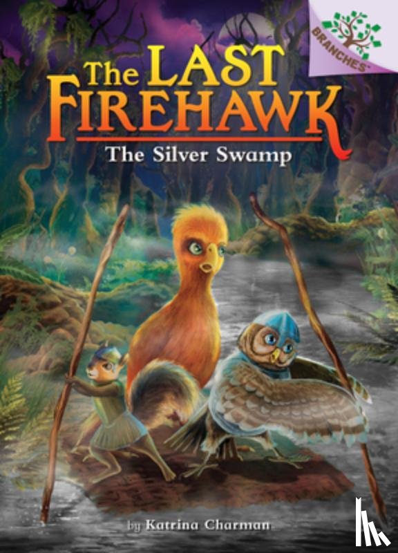 Charman, Katrina - The Silver Swamp: A Branches Book (the Last Firehawk #8): Volume 8
