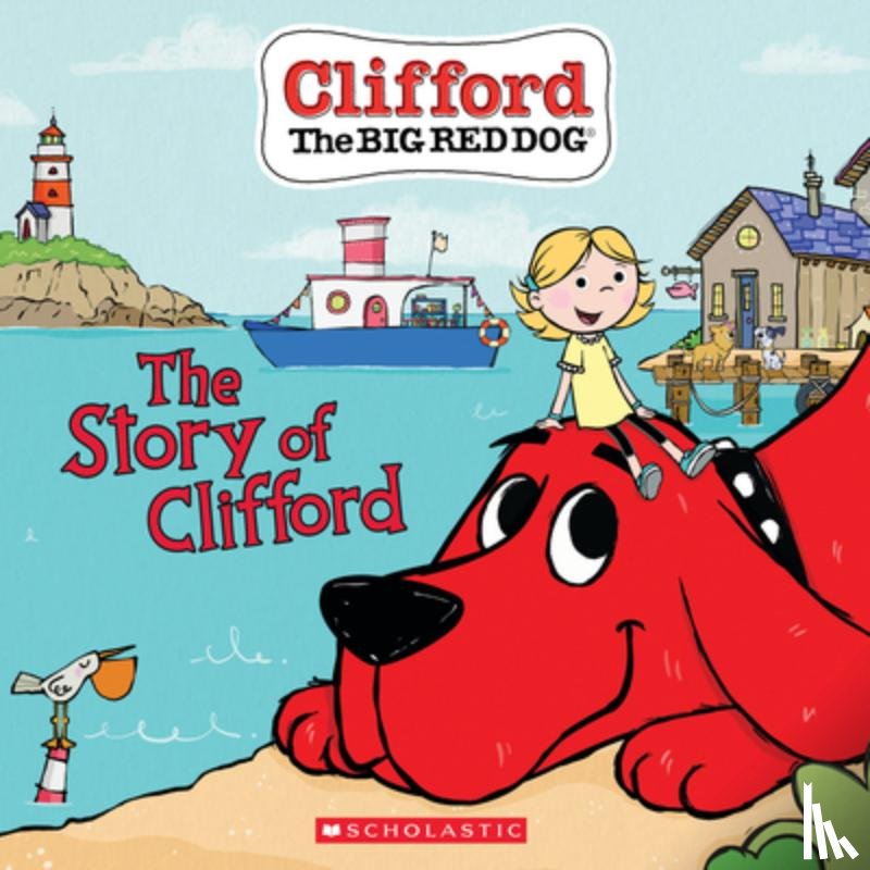 Rusu, Meredith - The Story of Clifford (Clifford the Big Red Dog Storybook)