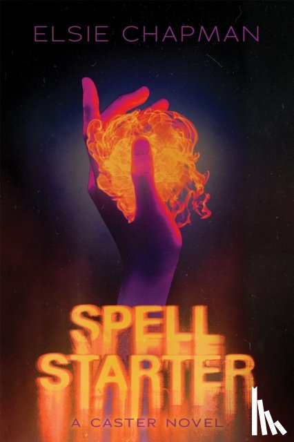 Chapman, Elsie - Spell Starter (A Caster Novel)