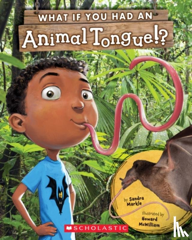 Markle, Sandra - What If You Had an Animal Tongue!?