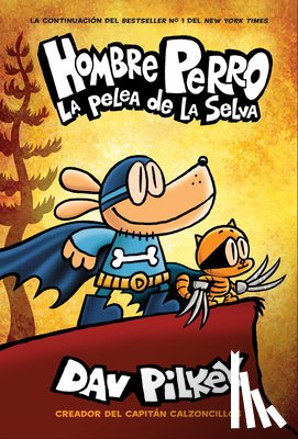Pilkey, Dav - Hombre Perro: La Pelea de la Selva (Dog Man: Brawl of the Wild): Volume 6