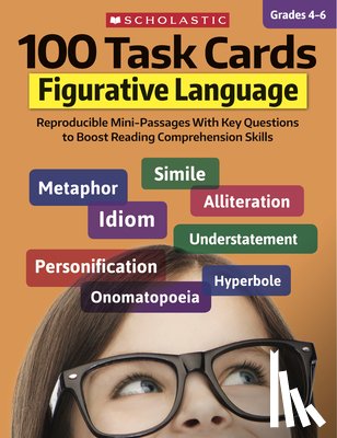 Martin, Justin McCory - 100 Task Cards: Figurative Language: Reproducible Mini-Passages with Key Questions to Boost Reading Comprehension Skills