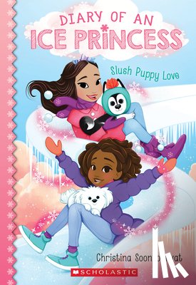 Christina Soontornvat - Slush Puppy Love (Diary of an Ice Princess #5)