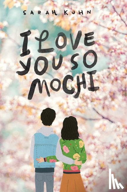 Sarah Kuhn - I Love You So Mochi (Point Paperbacks)