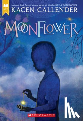 Callender, Kacen - Moonflower (Scholastic Gold)