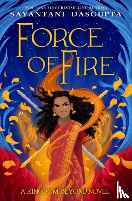 Dasgupta, Sayantani - Force of Fire
