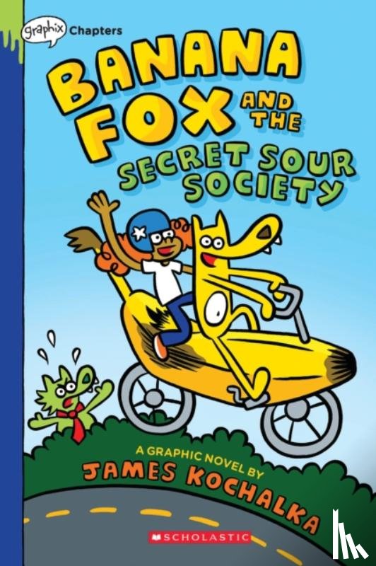 Kochalka, James - Banana Fox and the Secret Sour Society: A Graphix Chapters Book (Banana Fox #1)