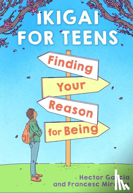 Garcia, Hector, Miralles, Francesc - Ikigai for Teens