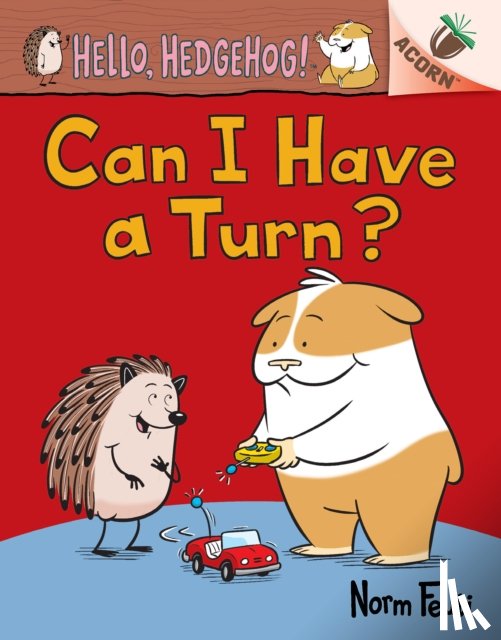 Feuti, Norm - Can I Have a Turn?: An Acorn Book (Hello, Hedgehog! #5)