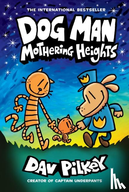 Pilkey, Dav - Dog Man: Mothering Heights: A Graphic Novel (Dog Man #10): From the Creator of Captain Underpants